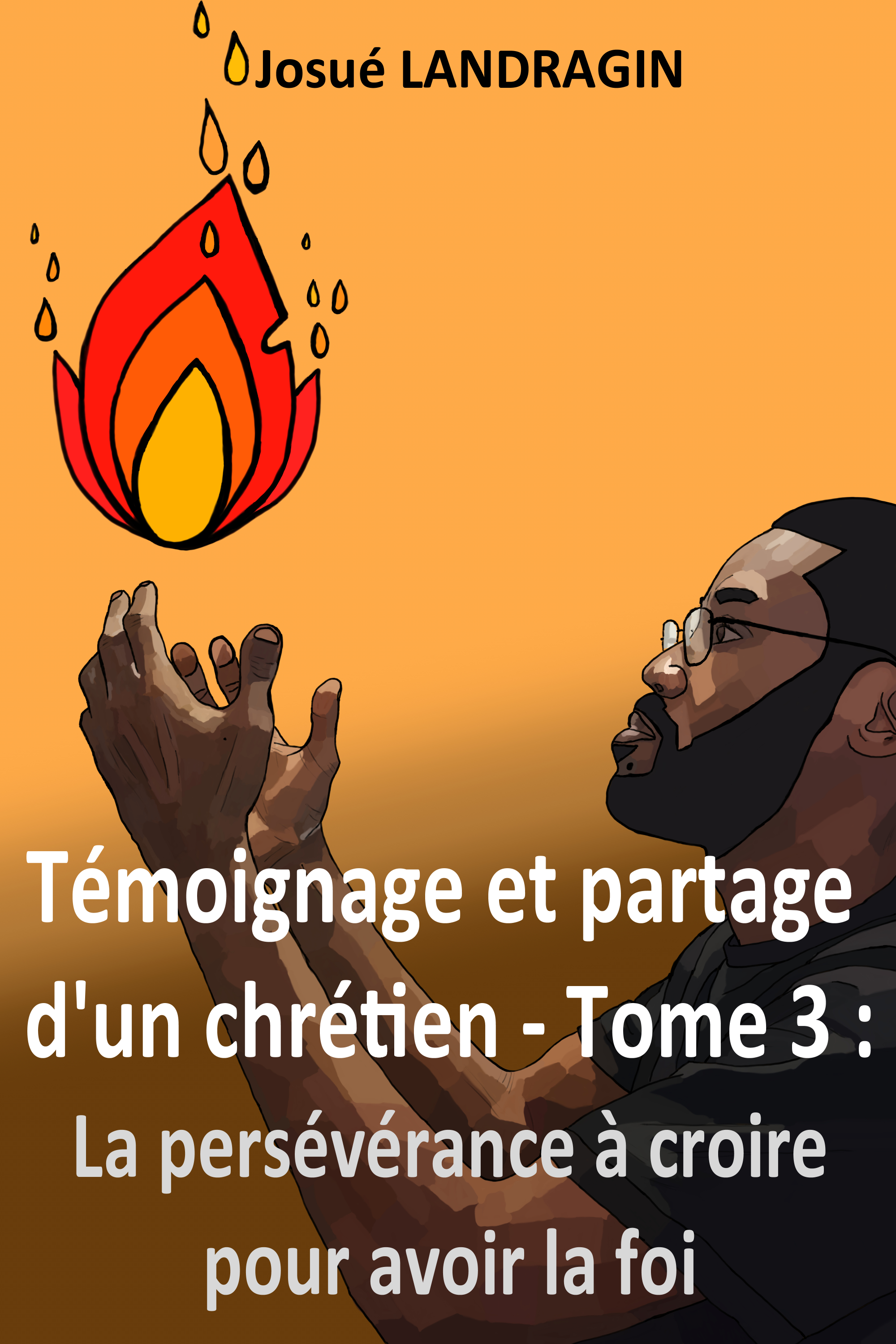 Témoignage et partage d'un chrétien - Tome 3